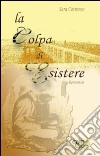 La colpa di esistere libro