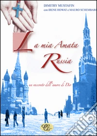 La mia amata Russia libro