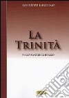 La trinità. Percorso storico biblico libro