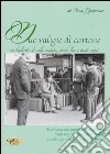 Due valigie di cartone, un biglietto di sola andata, poche lire e tanti sogni libro