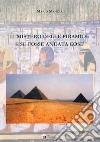 Il mistero delle piramidi: e se fosse andata così? libro