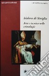 Isidoro di Siviglia. Arte e tecnica nelle etimologie libro