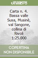 Carta n. 4. Bassa valle Susa, Musinè, val Sangone, collina di Rivoli 1:25.000