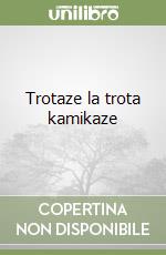 Trotaze la trota kamikaze libro