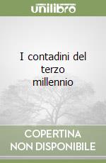 I contadini del terzo millennio libro