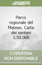 Parco regionale del Matese. Carta dei sentieri 1:50.000