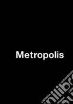Metropolis. Ediz. italiana, tedesca, inglese e francese