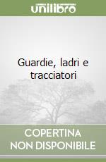 Guardie, ladri e tracciatori