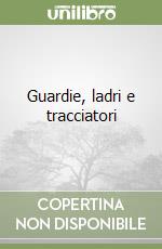 Guardie, ladri e tracciatori libro