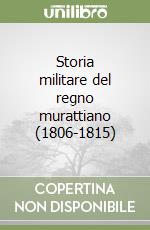 Storia militare del regno murattiano (1806-1815)