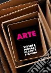 Arte e design. Vivere e pensare in carta e cartone. Catalogo della mostra (Milano, 12 aprile-29 maggio 2011). Ediz. illustrata libro