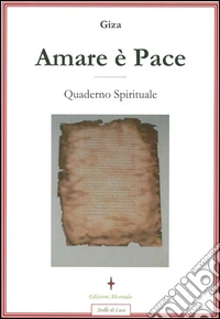 Amare è pace. Quaderno spirituale