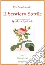 Il sentiero sottile. Quaderno spirituale libro