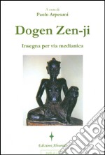 Dogen Zen-ji insegna per via medianica libro