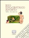 Ego idiocentrico anch'io libro