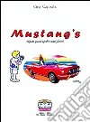 Mustang's. Bipedi quadrupedi e altri feticci libro