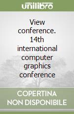 View conference. 14th international computer graphics conference