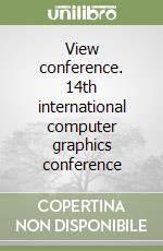 View conference. 14th international computer graphics conference libro