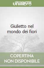 Giulietto nel mondo dei fiori