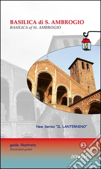Basilica di S. Ambrogio. Ediz. multilingue