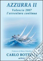 Azzurra II. Valencia 2007, l'avventura continua