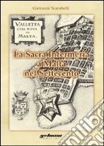 La sacra infermeria a Malta nel Settecento libro