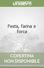 Festa, farina e forca