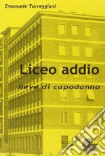 Liceo addio. Neve di capodanno libro