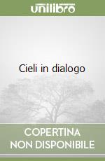 Cieli in dialogo