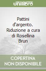 Pattini d'argento. Riduzione a cura di Rosellina Brun