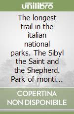 The longest trail in the italian national parks. The Sibyl the Saint and the Shepherd. Park of monti Sibillini, Gran Sasso-Laga, Majella