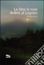 La lüna la nass dedrée al legnùn libro