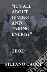 «It's all about giving and taking energy» libro