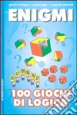 Enigmi. 100 giochi di logica