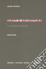 Scritti di architettura. Parte prima libro