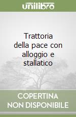 Trattoria della pace con alloggio e stallatico libro