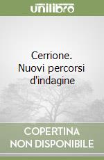 Cerrione. Nuovi percorsi d'indagine