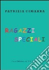 Ragazzi speciali libro