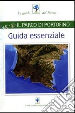 Guida essenziale. Il parco di Portofino libro