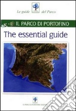 The essential guide. Il parco di Portofino libro