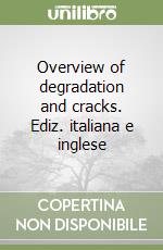 Overview of degradation and cracks. Ediz. italiana e inglese libro