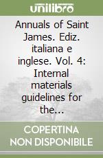 Annuals of Saint James. Ediz. italiana e inglese. Vol. 4: Internal materials guidelines for the restoration libro