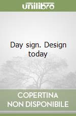 Day sign. Design today libro