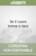 Se il cuore trema e tace libro