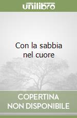 Con la sabbia nel cuore libro