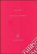 L'assalto al convento (Milano 9 maggio 1898). Ediz. numerata libro