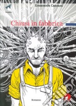 Chiusi in fabbrica