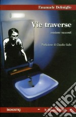 Vie traverse. Ventuno racconti libro