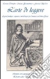 L'arte di leggere. Aspetti fisiologici, cognitivi e metodologici per diventare un lettore efficace. Con CD-ROM libro