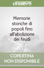 Memorie storiche di popoli fino all'abolizione dei feudi